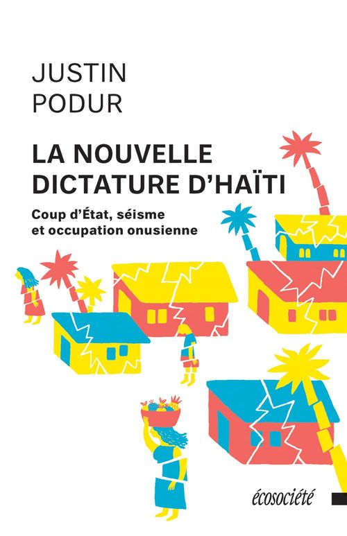 Couverture ebook de La nouvelle dictature d'Haïti, de Justin Podur