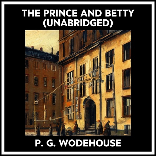 Couverture audiobook de The Prince And Betty (Unabridged), de P. G. Wodehouse