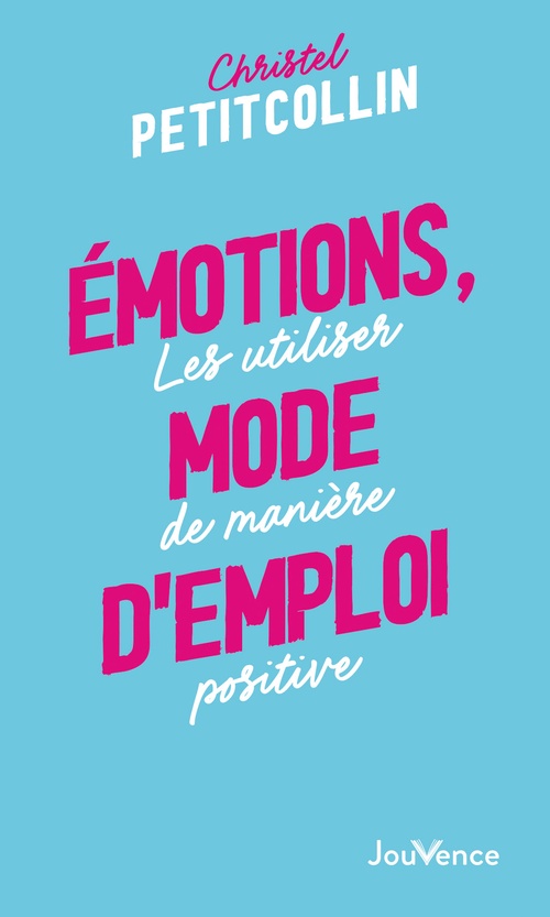 Couverture ebook de Émotions, mode d'emploi, de Christel Petitcollin