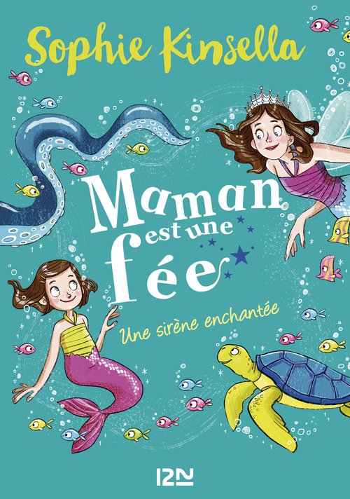 Couverture ebook de Maman est une fée - tome 4 Une sirène enchantée, de Sophie Kinsella