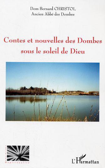 ebook cover of Contes et nouvelles des Dombes sous le soleil de Dieu, by Dom Bernard Christol