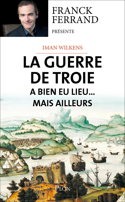 Couverture ebook de La guerre de Troie a bien eu lieu...mais ailleurs, de Iman Wilkens