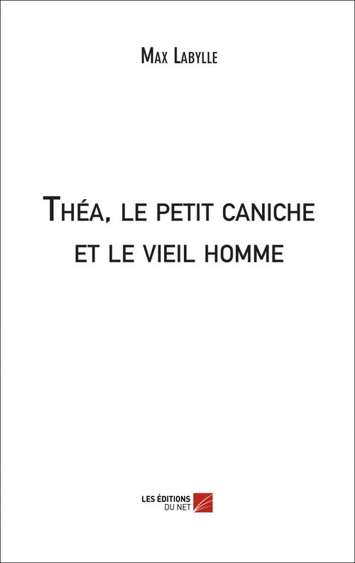 Couverture ebook de Théa, le petit caniche et le vieil homme, de Max Labylle
