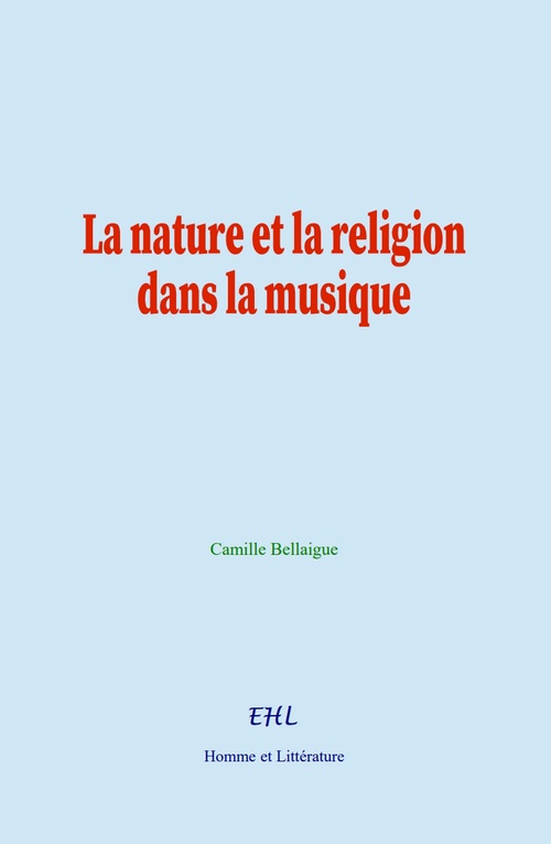 Couverture ebook de La nature et la religion dans la musique, de Camille Bellaigue