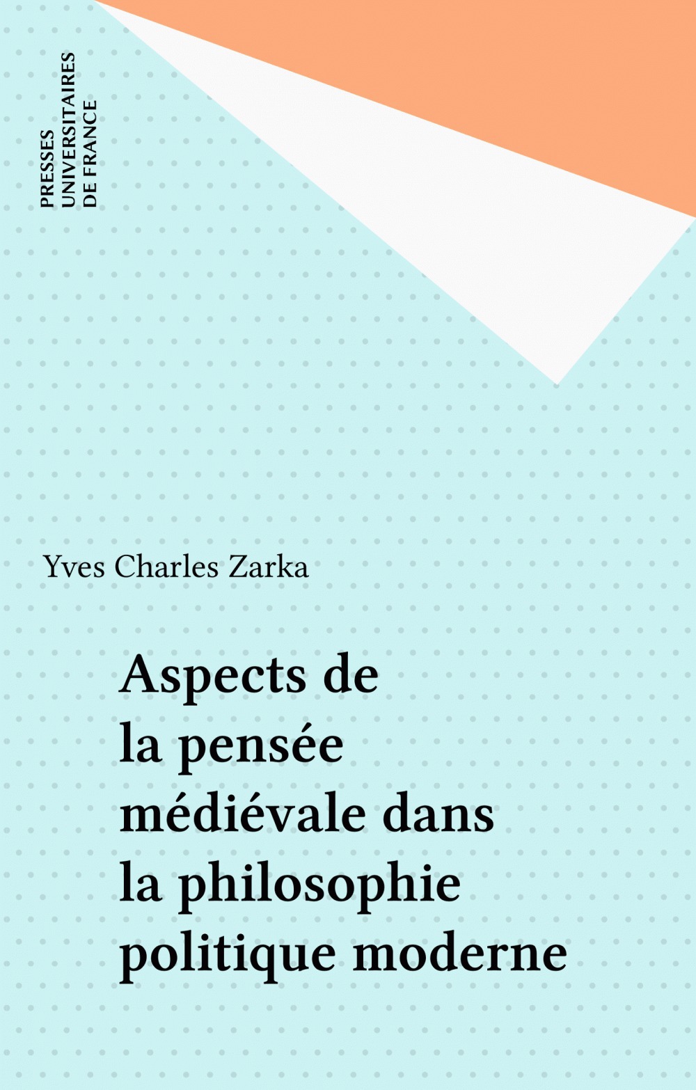 Couverture ebook de Aspects de la pensée médiévale dans la philosophie politique moderne, de Yves Charles Zarka