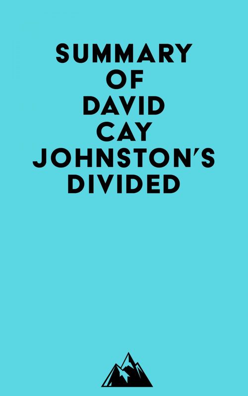 Couverture ebook de Summary of David Cay Johnston's Divided, de Everest Media