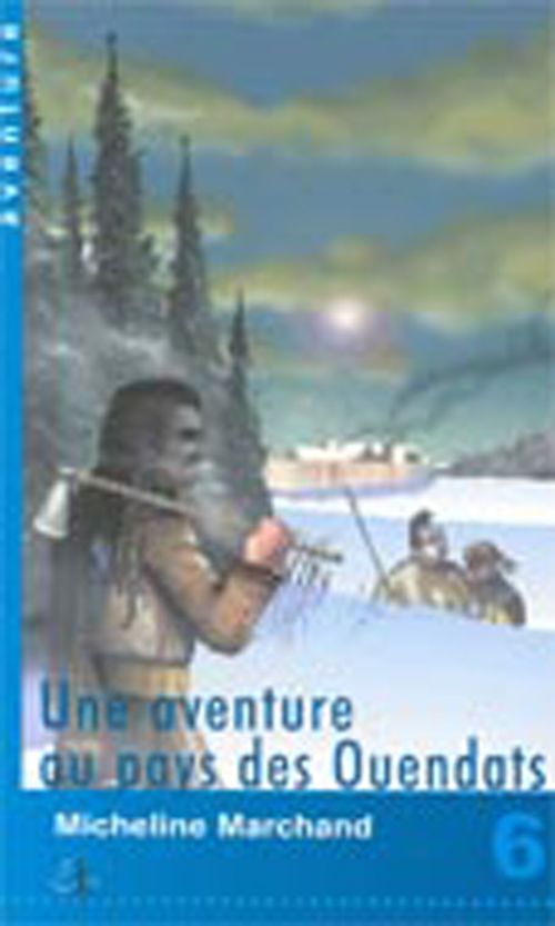 Couverture ebook de Une aventure au pays des Ouendats, de Micheline Marchand