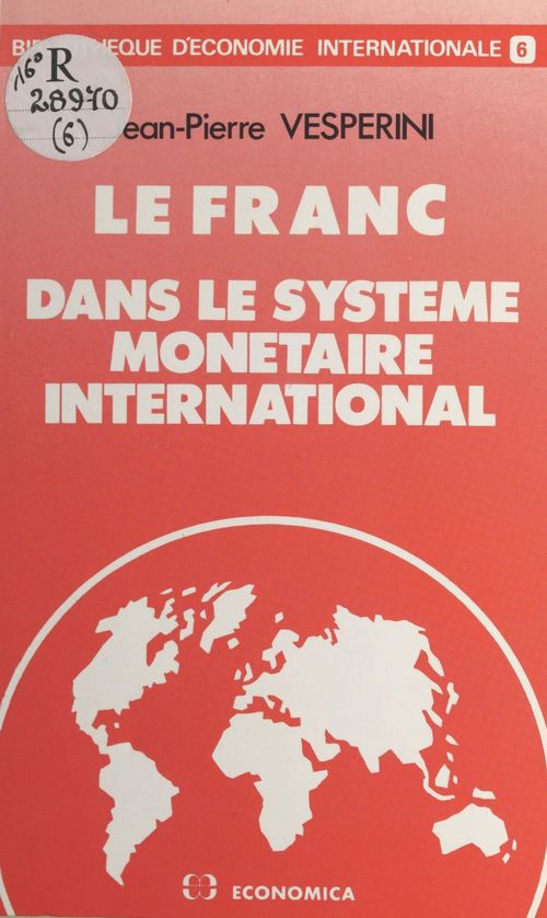 Couverture ebook de La France dans le système monétaire international, de Vesperini/Jean-Pierr