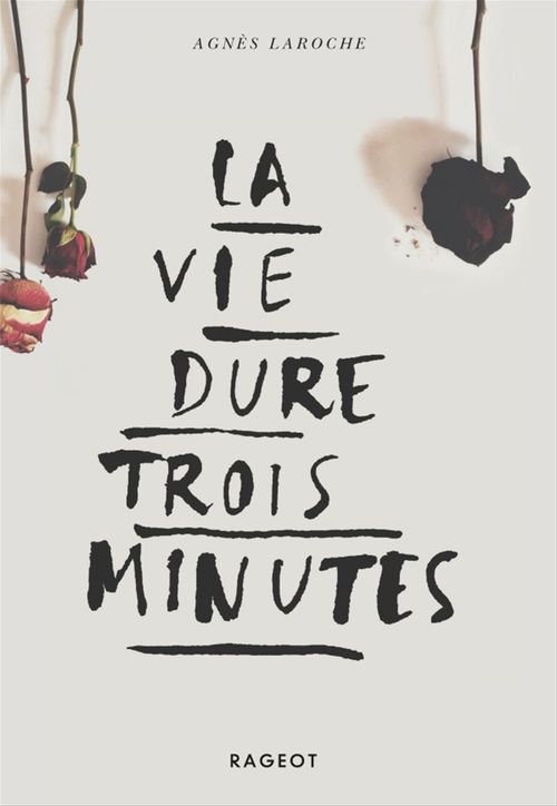 ebook cover of La vie dure trois minutes, by Agnès Laroche