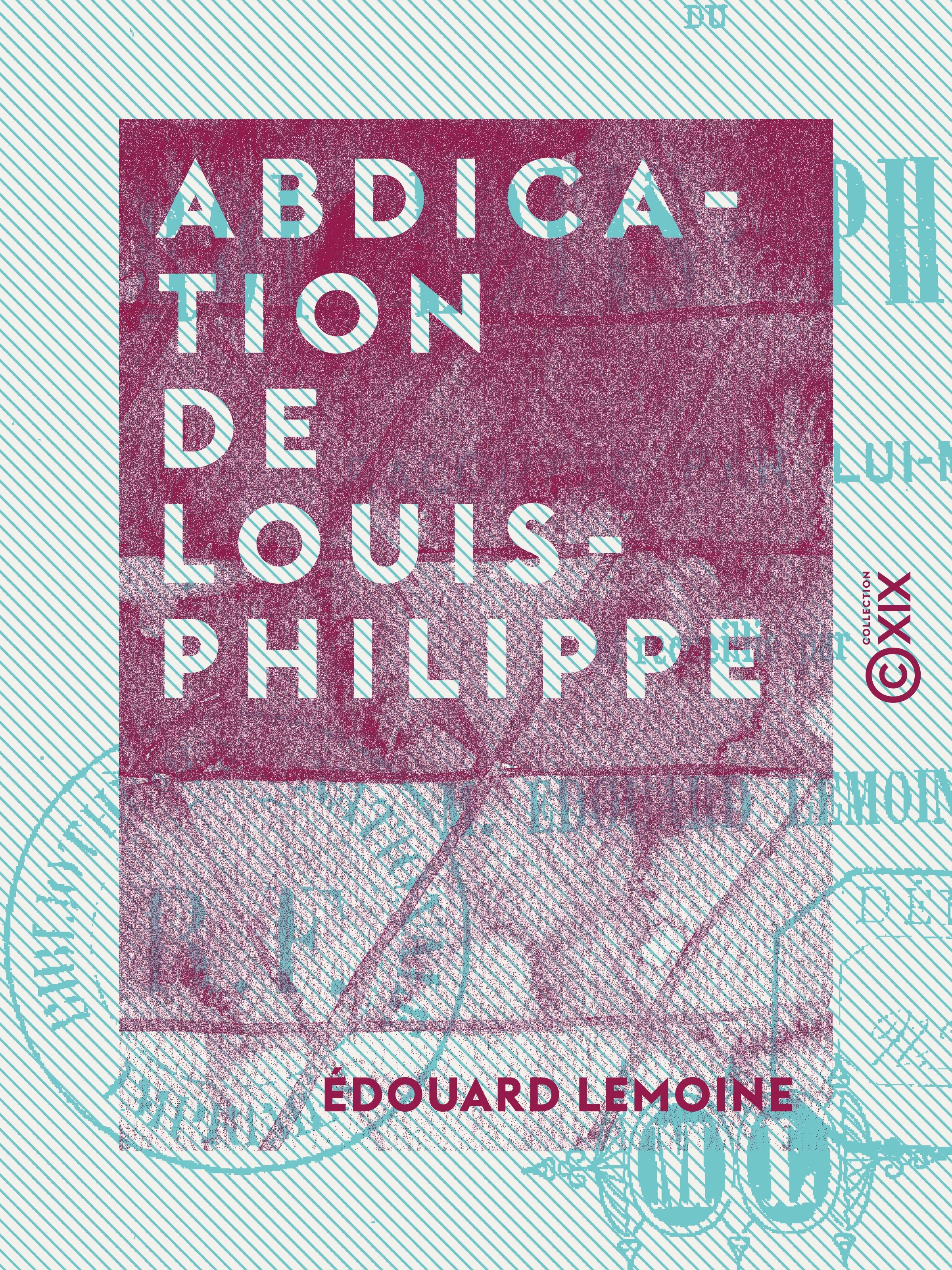 Couverture ebook de Abdication de Louis-Philippe, de Edouard Lemoine