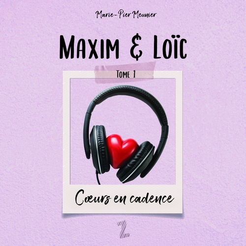 audiobook cover of Maxim et Loïc Tome 1 : Coeurs en cadence, by Marie-Pier Meunier