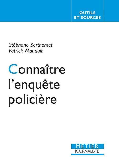 Couverture ebook de Connaître l'enquête policière, de Patrick Mauduit, Stéphane Berthomet