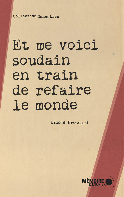 ebook cover of Et me voici soudain en train de refaire le monde, by Nicole Brossard