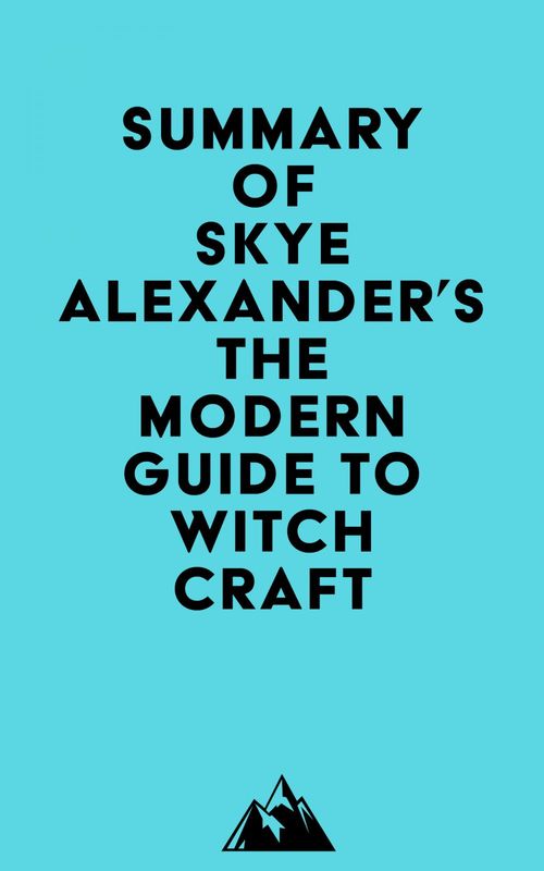 ebook cover of Summary of Skye Alexander's The Modern Guide to Witchcraft, by Everest Media
