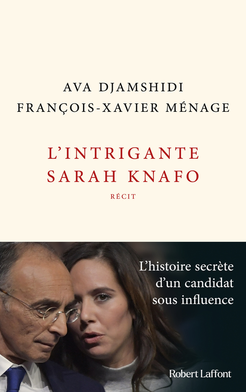 Couverture ebook de L'Intrigante Sarah Knafo, de Ava Djamshidi, François-Xavier Ménage
