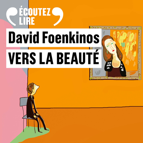 Couverture audiobook de Vers la beauté, de David Foenkinos