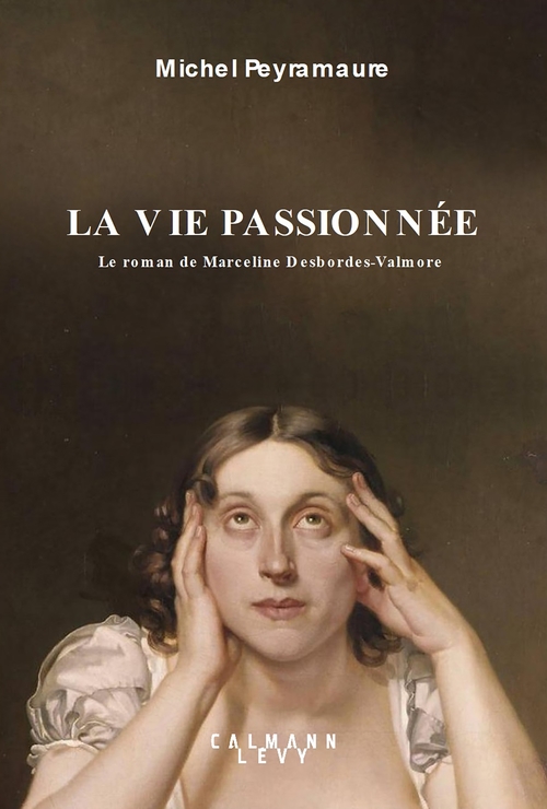 ebook cover of La vie passionnée, by Michel Peyramaure