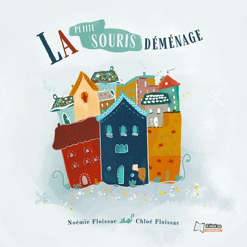 Couverture ebook de La petite souris déménage, de Chloé Floissac, Noémie Floissac