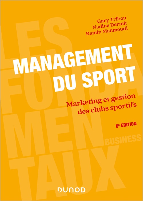 ebook cover of Management du sport - 6e éd., by Gary Tribou, Nadine Dermit, Ramin Mahmoudi