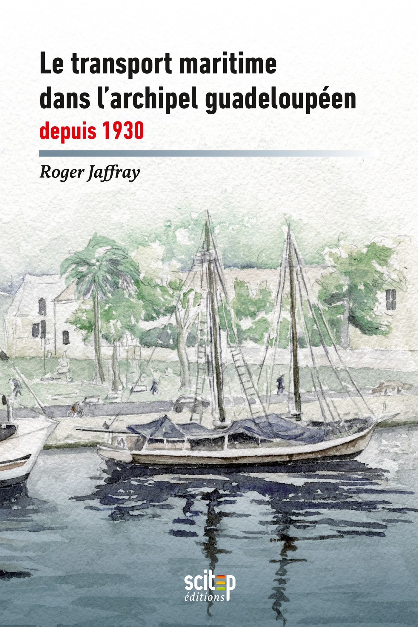 ebook cover of Le transport maritime dans l´archipel guadeloupe´en depuis 1930, by Roger Jaffray