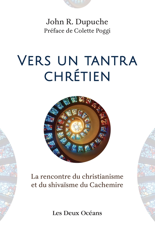 Couverture ebook de Vers un tantra chrétien - La rencontre du christianisme et du shivaïsme du cachemire, de John r. Dupuche