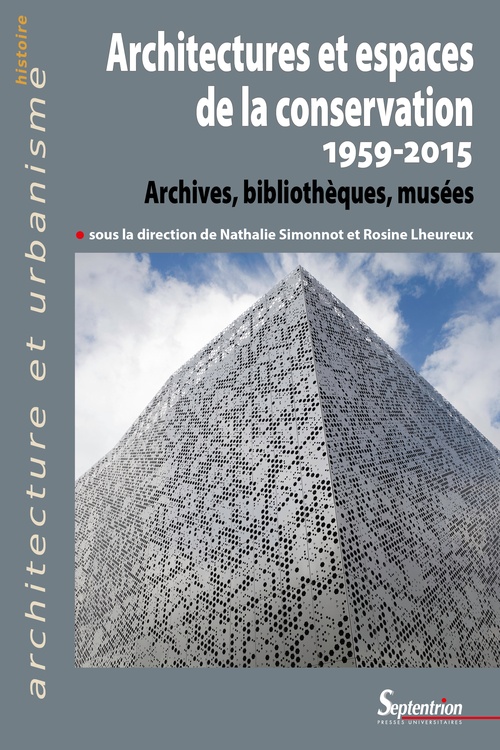 ebook cover of Architectures et espaces de la conservation (1959-2015), by Rosine Lheureux, Nathalie Simonnot