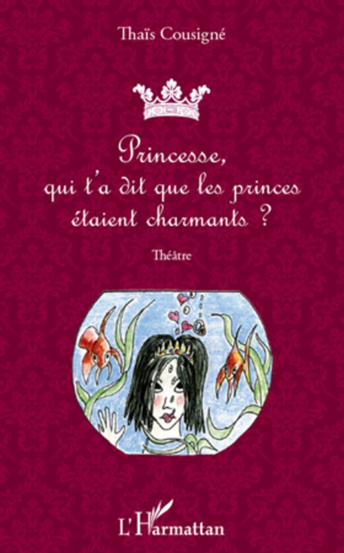 Couverture ebook de Princesse, qui t'a dit que les princes étaient charmants ?, de Thaïs Cousigné