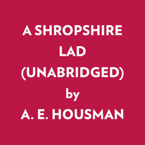 Couverture audiobook de A SHROPSHIRE LAD (UNABRIDGED), de A. E. Housman