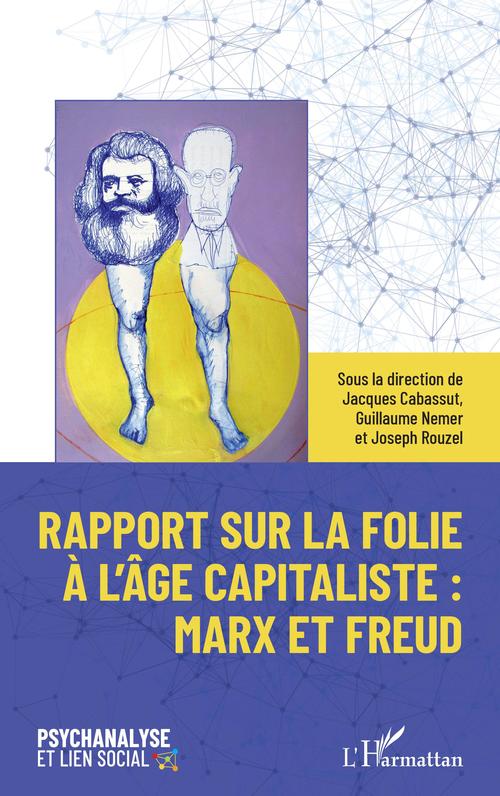 ebook cover of Rapport sur la folie à l'âge capitaliste : Marx et Freud, by Jacques Cabassut, Guillaume Nemer, Joseph Rouzel