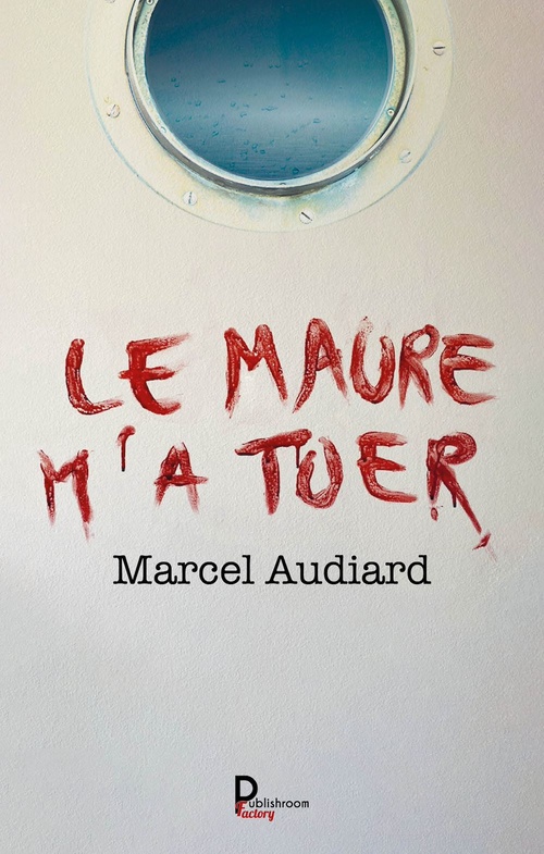 Couverture ebook de Le Maure m'a tuer - Tome 3, de Marcel Audiard