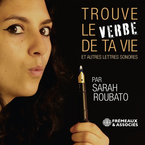 audiobook cover of Trouve le verbe de ta vie et autres lettres sonores, by Sarah Roubato