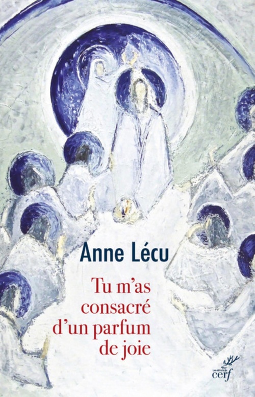 Couverture ebook de TU M'AS CONSACRE D'UN PARFUM DE JOIE, de Anne Lécu