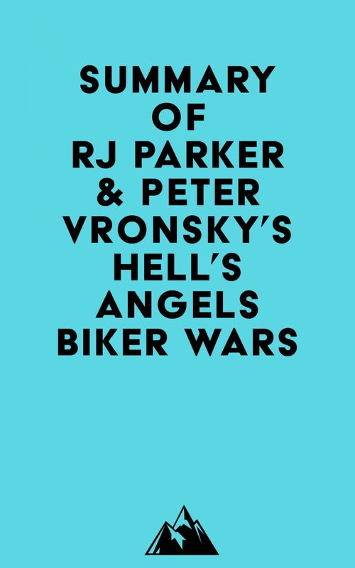 ebook cover of Summary of RJ Parker, Ph.D. & Peter Vronsky, Ph.D.'s Hell's Angels Biker Wars, by Everest Media