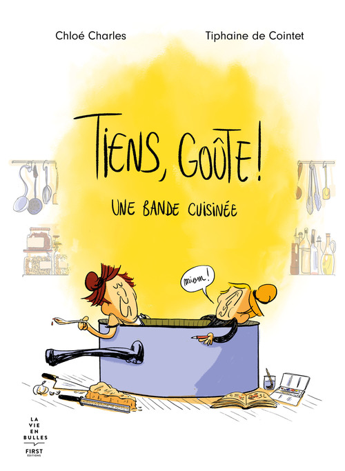 Couverture ebook de Tiens, goûte ! - Une bande cuisinée, de Chloé Charles, Tiphaine de Cointet