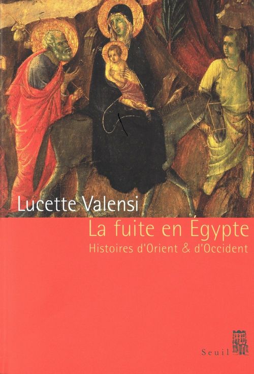 Couverture ebook de La Fuite en Egypte - Histoires d'Orient et d'Occident, de Lucette Valensi