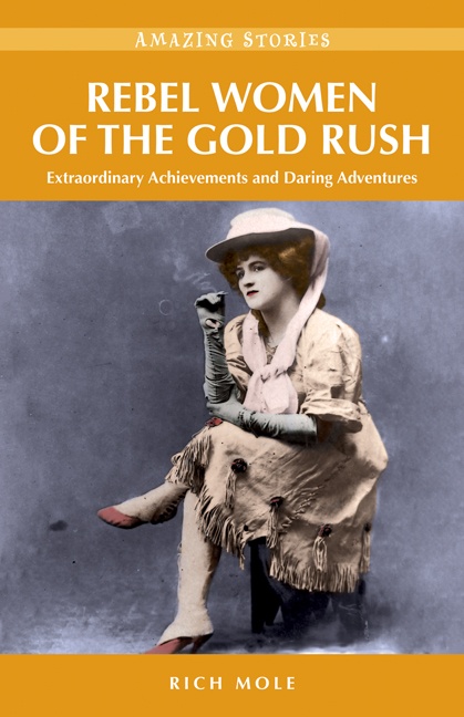 ebook cover of Rebel Women of the Gold Rush, by Rich Mole