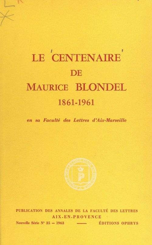 Couverture ebook de Le centenaire de Maurice Blondel, 1861-1961, en sa Faculté des lettres d'Aix-Marseille, de Faculte Des Lettres Et Sciences Humaines