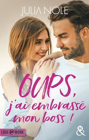 ebook cover of Oups, j'ai embrassé mon boss !, by Julia Nole