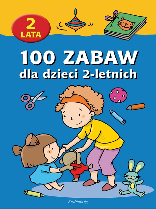ebook cover of 100 zabaw dla dzieci 2-letnich, by Opracowanie Zbiorowe