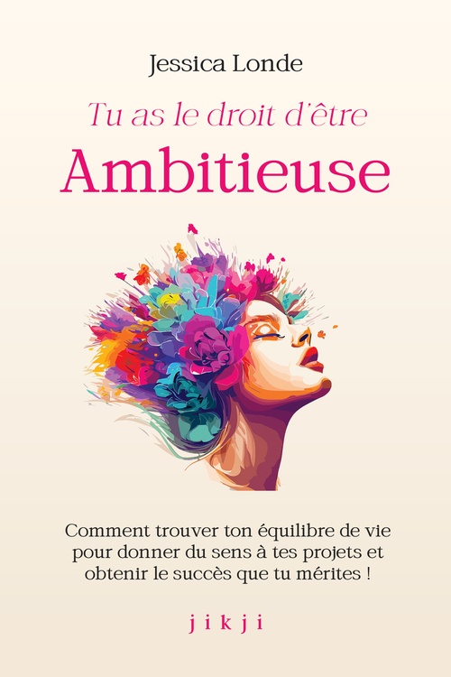 Couverture ebook de Tu as le droit d'être ambitieuse, de Jessica Londe
