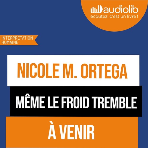 audiobook cover of Même le froid tremble, by