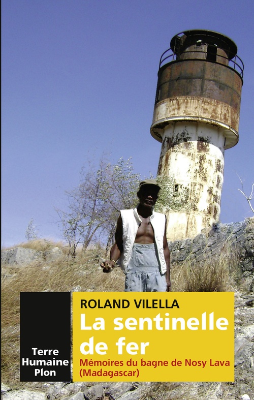 ebook cover of La sentinelle de fer - Mémoires du bagne de Nosy Lava (Madagascar), by Roland Vilella