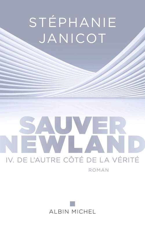 Couverture ebook de Sauver Newland - Episode 4 : De l´autre côté de la vérité, de Stephanie Janicot