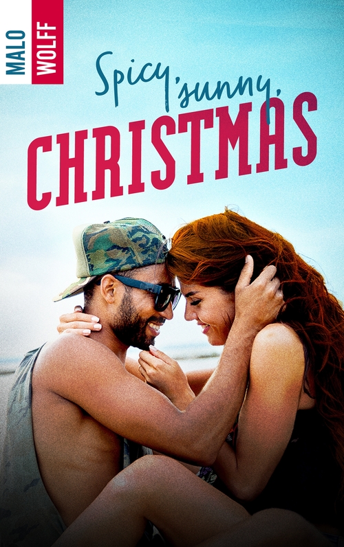 Couverture ebook de Spicy, sunny, Christmas, de Malo Wolff
