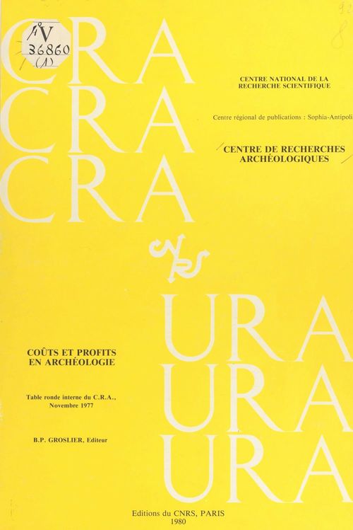 Couverture ebook de Coûts et profits en archéologie, de Centre De Recherches Archeologiques, Bernard-philippe Groslier