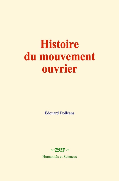 Couverture ebook de Histoire du mouvement ouvrier, de Edouard Dolleans