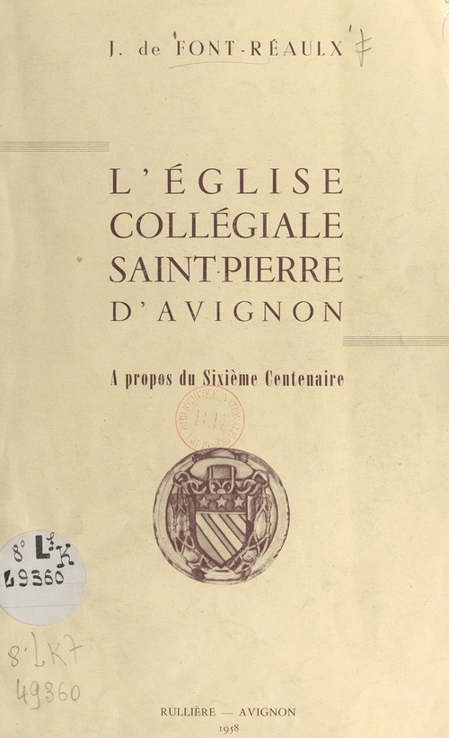 Couverture ebook de L'église collégiale Saint-Pierre d'Avignon, de Jacques De Font-Reaulx