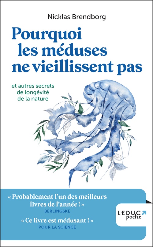 ebook cover of Pourquoi les méduses ne vieillissent pas... et autres secrets de longévité de la nature, by Nicklas Brendborg