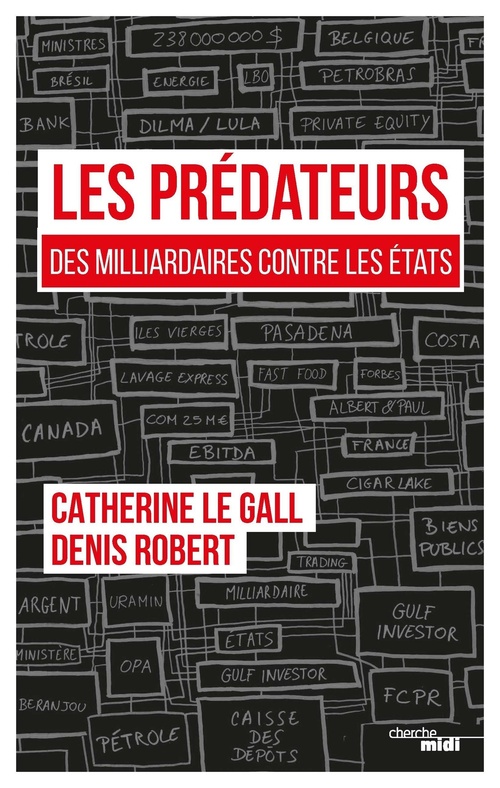 ebook cover of Les Prédateurs - Des milliardaires contre les Etats, leur rapacité face à nos lâchetés, by Denis Robert, Catherine Le Gall