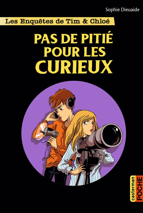 Couverture ebook de Les enquêtes de Tim et Chloé (Tome 10) - Pas de pitié pour les curieux, de Sophie Dieuaide, Nancy Pena